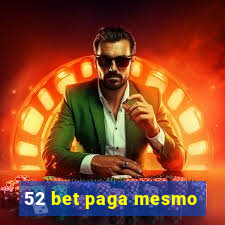 52 bet paga mesmo